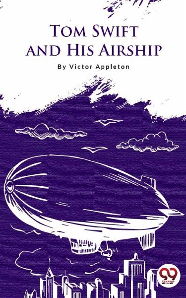 Tom Swift And His Airship (eBook, ePUB) Tom Swift And His Airship (eBook, ePUB)