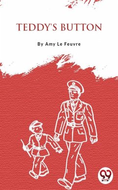 Teddy's Button (eBook, ePUB) - Feuvre, Amy Le