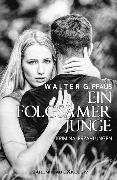 Ein folgsamer Junge - Kriminalerzählungen (eBook, ePUB) Ein folgsamer Junge - Kriminalerzählungen (eBook, ePUB)