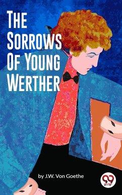 The Sorrows of Young Werther (eBook, ePUB) - Goethe, J. W. von