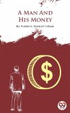 A Man And His Money (eBook, ePUB) A Man And His Money (eBook, ePUB)