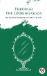 Through The Looking-Glass (eBook, ePUB) - Bild 1