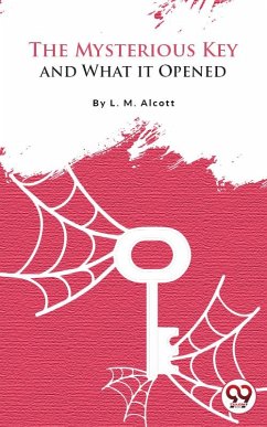 Cover The Mysterious Key and What it Opened (eBook, ePUB)