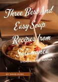 Three Best and Easy Soup Recipes from Salamanca (eBook, ePUB)