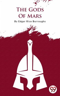 The Gods Of Mars (eBook, ePUB) - Burroughs, Edgar Rice