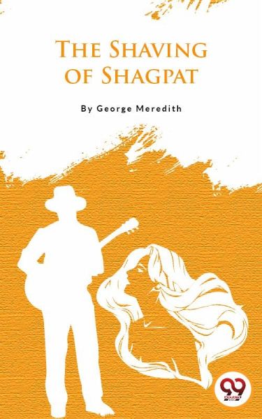 The Shaving Of Shagpat (eBook, ePUB) The Shaving Of Shagpat (eBook, ePUB)
