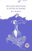 My Lady Nicotine: A Study In Smoke (eBook, ePUB)