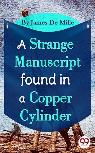 A Strange Manuscript Found In A Copper Cylinder (eBook, ePUB)