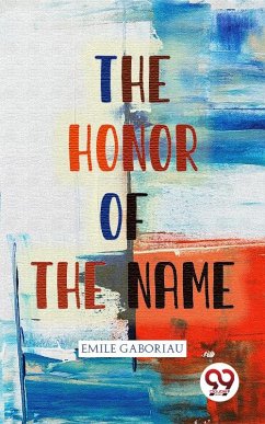 The Honor Of The Name (eBook, ePUB) - Gaboriau, Emile