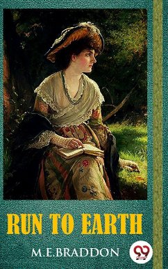 Run to Earth (eBook, ePUB) - Braddon, M. E.