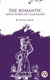 The Romantic Adventures Of A Milkmaid (eBook, ePUB) The Romantic Adventures Of A Milkmaid (eBook, ePUB)