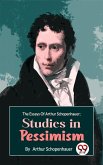 The Essays Of Arthur Schopenhauer; Studies In Pessimism (eBook, ePUB)