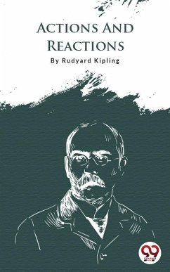 Actions And Reactions (eBook, ePUB) - Kipling, Rudyard