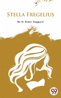 Stella Fregelius (eBook, ePUB) - Haggard, H. Rider