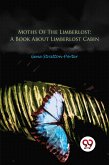 Moths Of The Limberlost: A Book About Limberlost Cabin (eBook, ePUB)