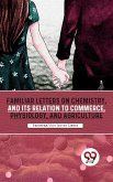 Familiar Letters On Chemistry, And Its Relation To Commerce, Physiology, And Agriculture (eBook, ePUB)