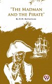 The Madman And The Pirate (eBook, ePUB)