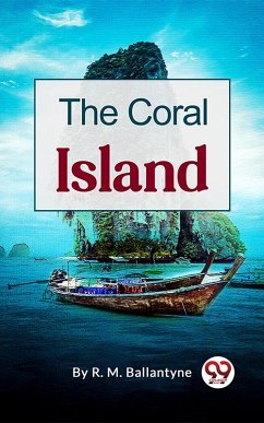 The Coral Island (eBook, ePUB) - Ballantyne, R. M.