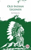 Old Indian Legends (eBook, ePUB) Old Indian Legends (eBook, ePUB)