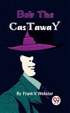 Bob The Castaway (eBook, ePUB)
