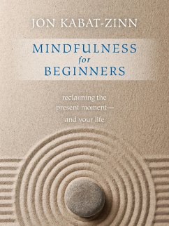 Mindfulness for Beginners (eBook, ePUB) - Kabat-Zinn, Jon