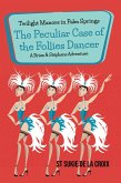 Twilight Manors in Palm Springs: The Peculiar Case of the Follies Dancer (eBook, ePUB)