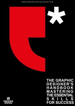 The Graphic Designer's Handbook Mastering the Essential Skills for Success (Design & Technology, #2) (eBook, ePUB) - Markas