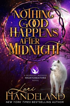 Nothing Good Happens After Midnight (A Midnight Madness Nightcreature Novel, #1) (eBook, ePUB) - Handeland, Lori