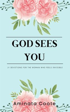 God Sees You: 21 Devotions for the Woman Who Feels Invisible (eBook, ePUB) - Coote, Aminata