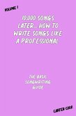 The Basic Songwriting Guide (10,000 Songs Later... How to Write Songs Like a Professional, #1) (eBook, ePUB)