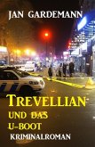 Trevellian und das U-Boot: Kriminalroman (eBook, ePUB)