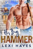 His Big Hammer (Deepwood Mountain) (eBook, ePUB)