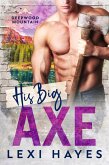 His Big Axe (Deepwood Mountain) (eBook, ePUB)