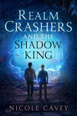 Realm Crashers and the Shadow King (Realm Crashers Series) (eBook, ePUB)