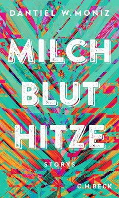 Milch Blut Hitze (Mängelexemplar) - Moniz, Dantiel W.