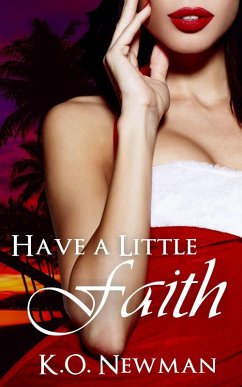 Have a Little Faith (eBook, ePUB) - Newman, K. O.