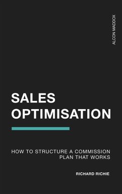 How to Structure a Commission Plan That Works (Sales Optimisation, #1) (eBook, ePUB) - Richie, Richard