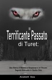 Il Terrificante Passato di Turet: Una Storia di Mistero e Suspense e un Oscuro Segreto Nascosto in Quella Città (eBook, ePUB)