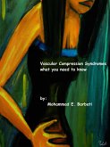 Vascular Compression Syndromes - What You Need to Know (eBook, ePUB)