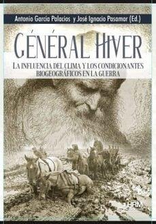 Cover Général Hiver : la influencia del clima y los condicionantes biogeográficos en la guerra