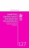 Asimetrías contractuales por abuso de circunstancias : un estudio en el marco de renovación del derecho contractual