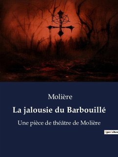La jalousie du Barbouillé - Molière