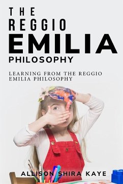 Learning from the Reggio Emilia Philosophy - Shira Kaye, Allison