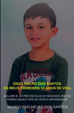 Enzo Fialho dos Santos. Os meus primeiros 10 anos de vida. - Santos, Marco Pais Neves dos