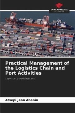Practical Management of the Logistics Chain and Port Activities - Abenin, Atsepi Jean