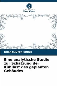 Eine analytische Studie zur Schätzung der Kühllast des geplanten Gebäudes - Singh, Dharamveer