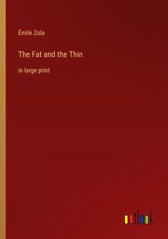 The Fat and the Thin - Zola, Émile