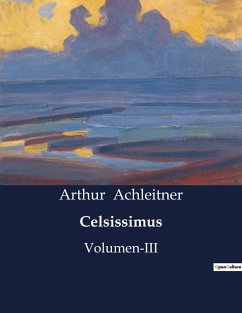 Celsissimus - Achleitner, Arthur