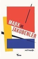 Marx ve Jakobenler - Sümer, Cagdas; Basoglu, Sadi