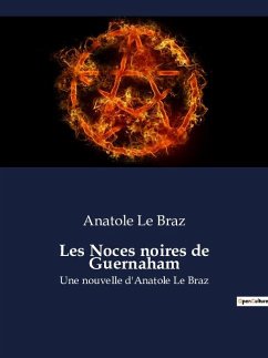 Les Noces noires de Guernaham - Le Braz, Anatole